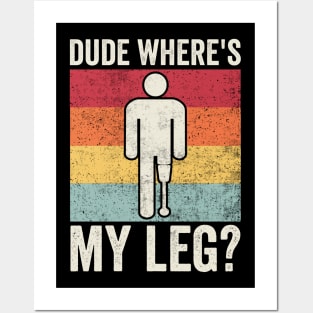 Funny Amputee Dude Where's My Leg Posters and Art